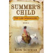 The Law Wranglers Summer's Child, Book 4, Paperback