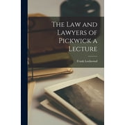 The Law and Lawyers of Pickwick a Lecture Paperback