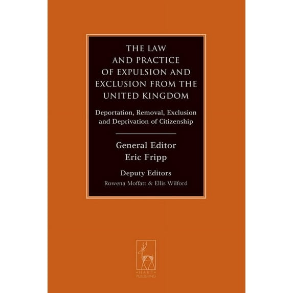 The Law and Practice of Expulsion and Exclusion from the United Kingdom (Hardcover)