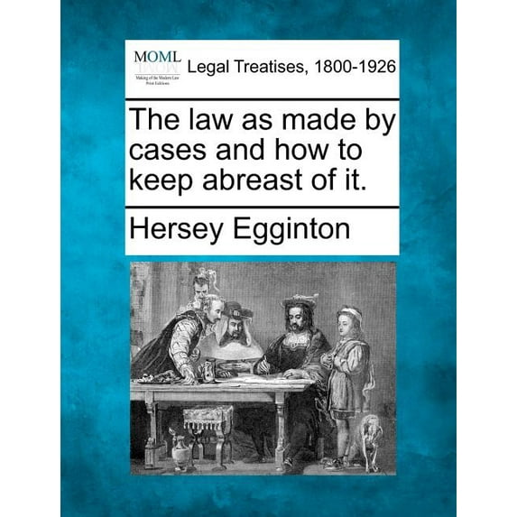 The Law as Made by Cases and How to Keep Abreast of It. (Paperback)