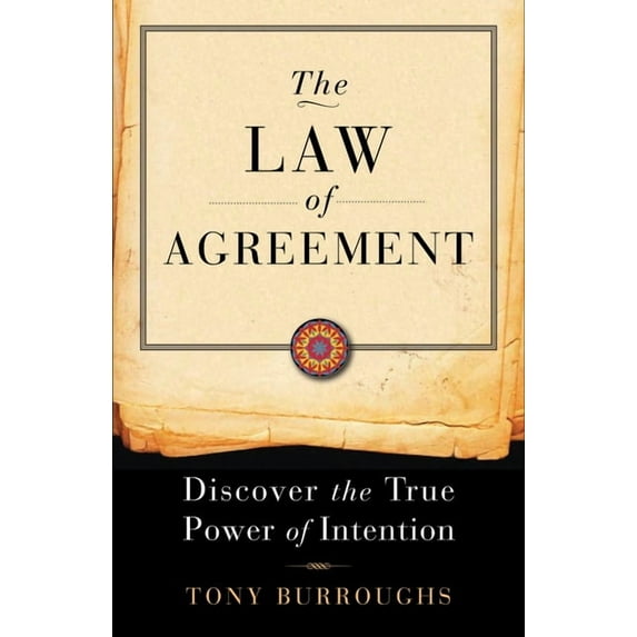 The Law of Agreement : Discover the True Power of Intention (Paperback)