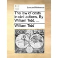 thumbnail image 1 of The Law of Costs in Civil Actions. by William Tidd, ... (Paperback), 1 of 1