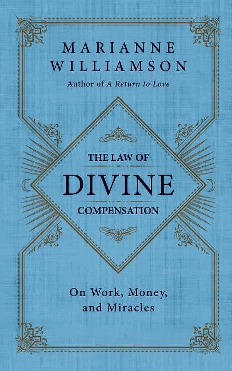 The Law of Divine Compensation: On Work, Money, and Miracles - Walmart.com