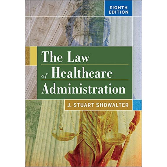 Pre-Owned The Law of Healthcare Administration, Eighth Edition (Hardcover) 9781567938760