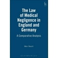 thumbnail image 1 of Law of Medical Negligence in England and Germany: A Comparative Analysis, (Hardcover), 1 of 1