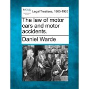 The Law of Motor Cars and Motor Accidents. Paperback