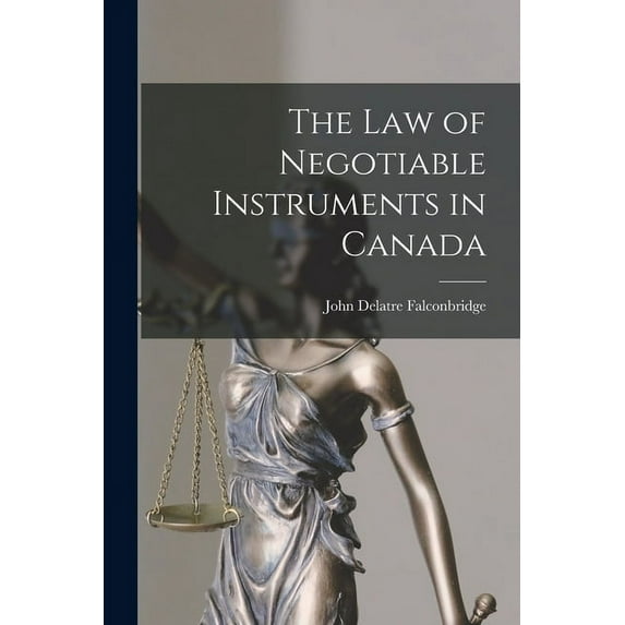 The Law of Negotiable Instruments in Canada, (Paperback)