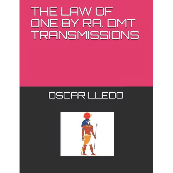 The Law of One. Dmt Transmissions by Ra (Paperback)