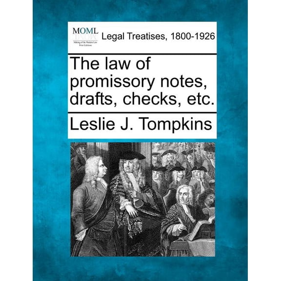 The Law of Promissory Notes, Drafts, Checks, Etc. Paperback