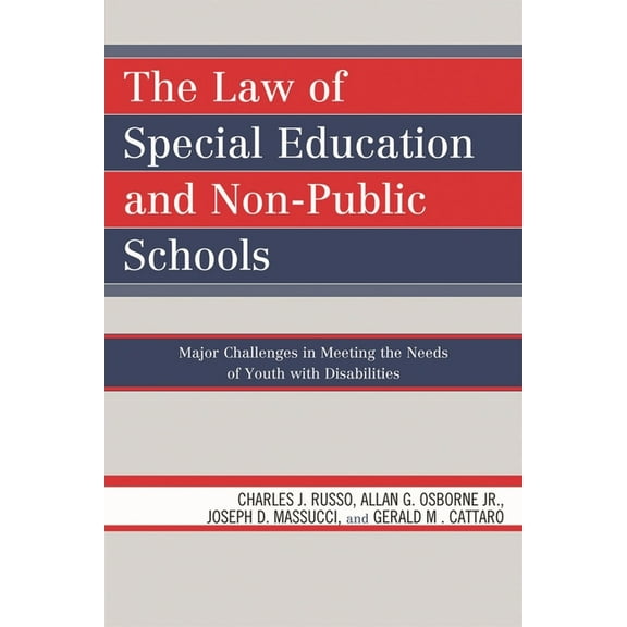 The Law of Special Education and Non-Public Schools : Major Challenges in Meeting the Needs of Youth with Disabilities (Hardcover)