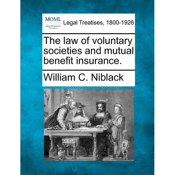 The Law of Voluntary Societies and Mutual Benefit Insurance. (Paperback)