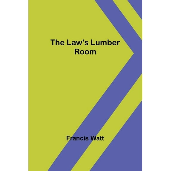 The Law's Lumber Room, (Paperback)