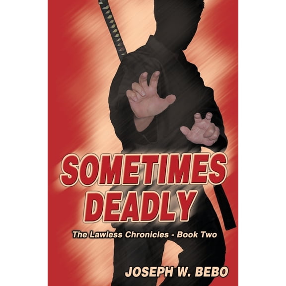The Lawless Chronicles Sometimes Deadly, Book 2, (Paperback)