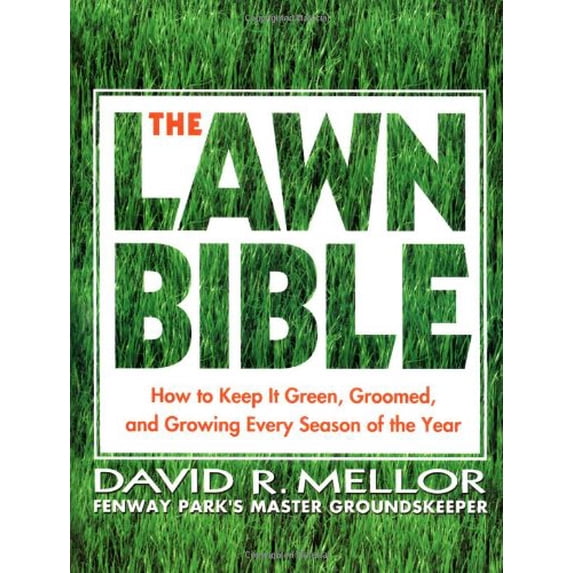 Pre-Owned The Lawn Bible: How to Keep It Green, Groomed, and Growing Every Season of the Year