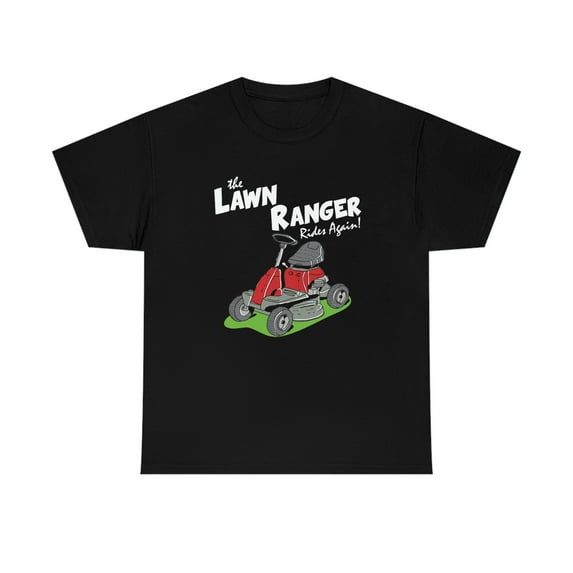 The Lawn Ranger Rides Again - Funny Lawn Mower Father's Day Gift - ID: 507