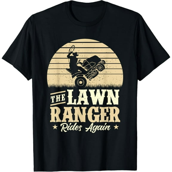 The Lawn Ranger Rides Again - Lawn Mower Gardener Gardening T-Shirt