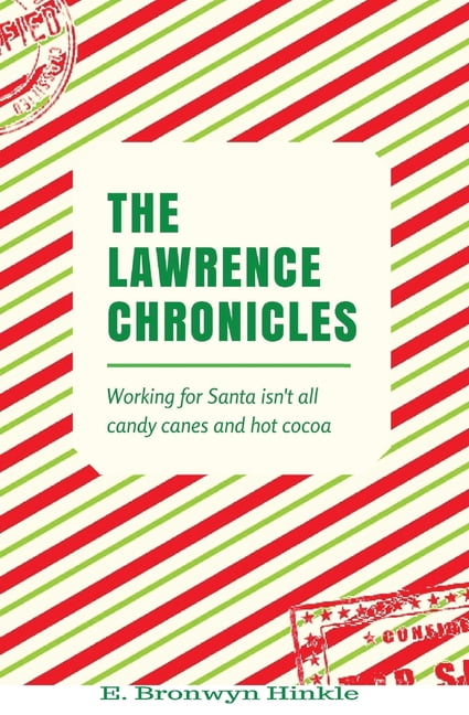 The Lawrence Chronicles (Paperback) by E Bronwyn Hinkle