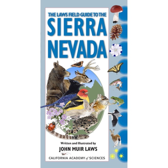 Pre-Owned The Laws Field Guide to the Sierra Nevada (Paperback) 159714052X 9781597140522