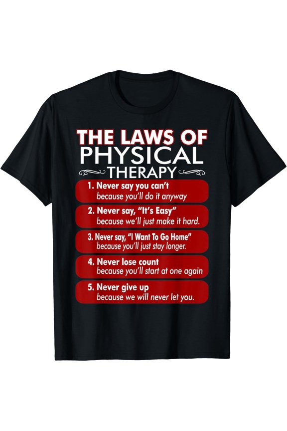 The Laws Of Physical Therapy T Shirt
