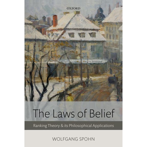 The Laws of Belief: Ranking Theory and Its Philosophical Applications, (Paperback)