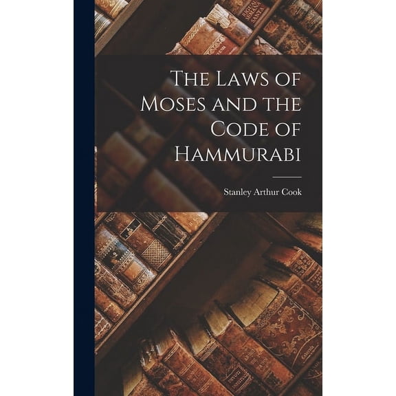 The Laws of Moses and the Code of Hammurabi (Hardcover)