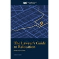 thumbnail image 1 of The Lawyer's Guide to Relocation:: From File to Trial, (Paperback), 1 of 1