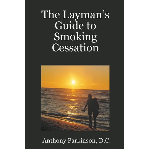 The Layman's Guide to Smoking Cessation, (Paperback)
