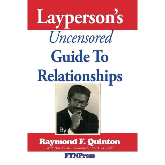 The Layperson's Uncensored Guide To Relationships: A Wild Romp Through Modern Relationships Land, (Paperback)