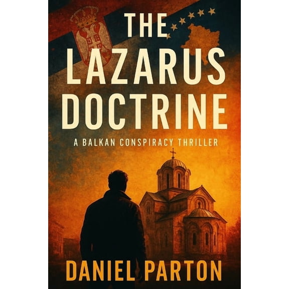 The Lazarus Doctrine: A Balkan Conspiracy Thriller, (Paperback)