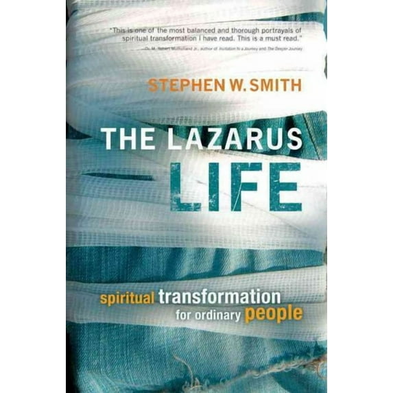 The Lazarus Life : Spiritual Transformation for Ordinary People (Paperback)