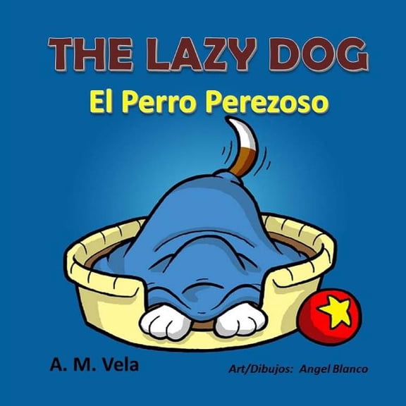The Lazy Dog: El Perro Perezoso, (Paperback)