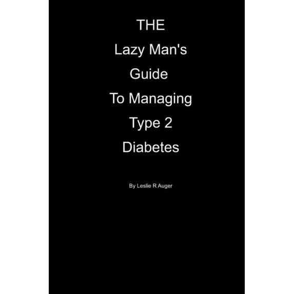 The Lazy Mans Guide To Managing Type 2 Diabetes, (Paperback)