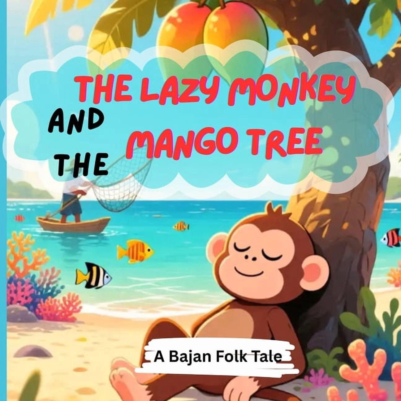 The Lazy Monkey and the Mango Tree: A Bajan Folk Tale for Kids, (Paperback)