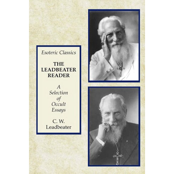 The Leadbeater Reader: A Selection of Occult Essays: Esoteric Classics, (Paperback)