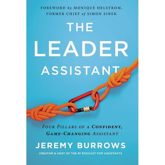 The Leader Assistant: Four Pillars of a Confident, Game-Changing Assistant, (Hardcover)