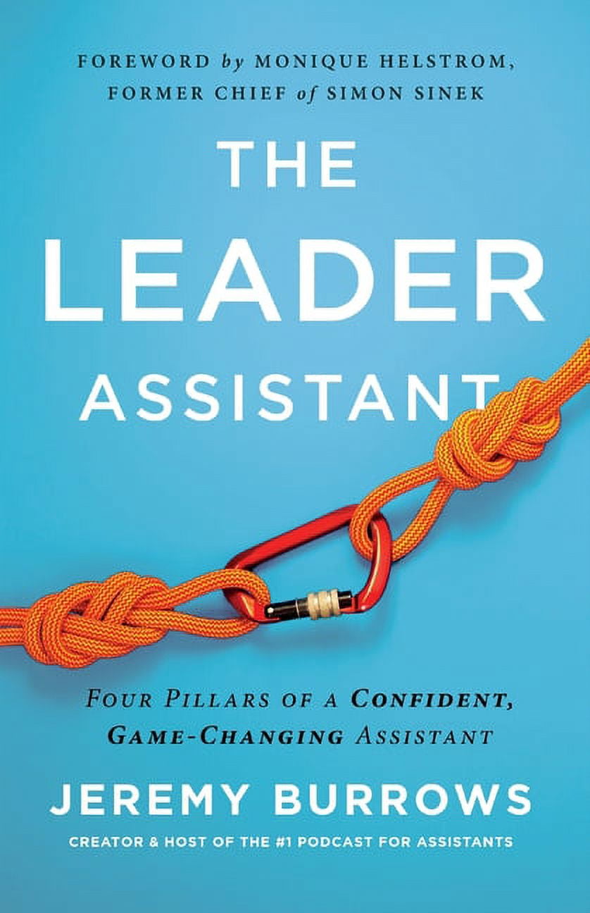 JEREMY BURROWS The Leader Assistant: Four Pillars of a Confident, Game-Changing Assistant, (Paperback)