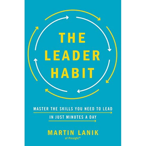 Pre-Owned The Leader Habit: Master the Skills You Need to Lead--In Just Minutes a Day (Hardcover) 0814439349 9780814439340