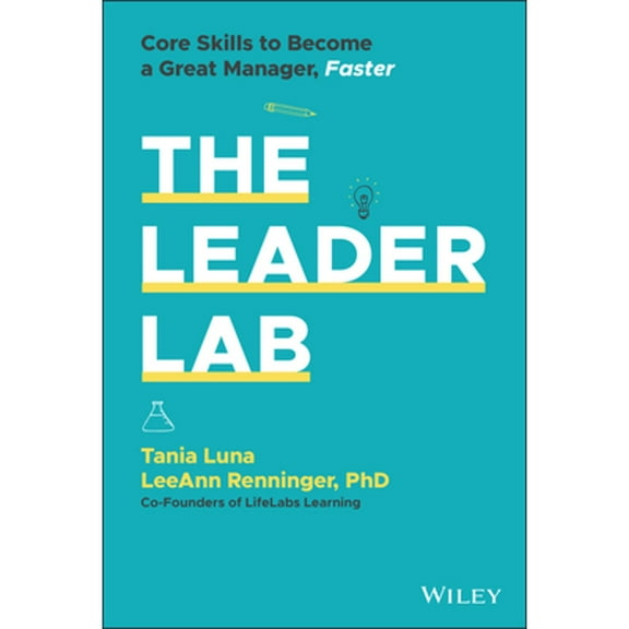 Pre-Owned The Leader Lab: Core Skills to Become a Great Manager, Faster (Hardcover) 1119793319 9781119793311