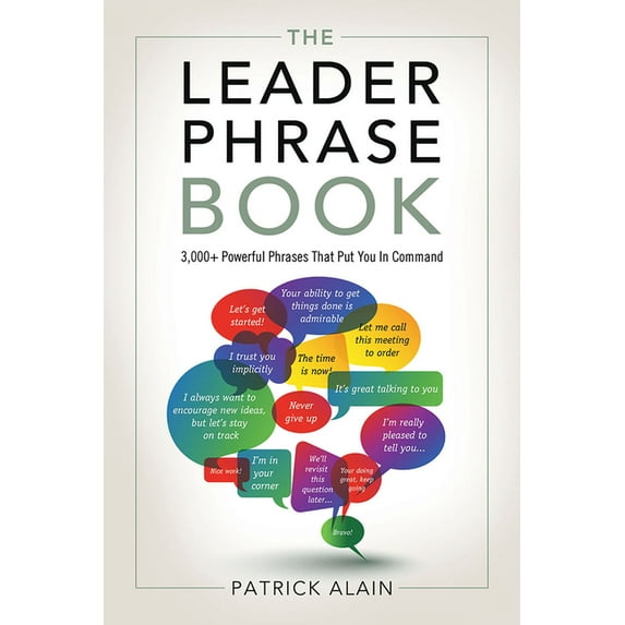 The Leader Phrase Book: 3,000+ Powerful Phrases That Put You in Command, (Paperback)