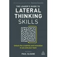 thumbnail image 1 of The Leader's Guide to Lateral Thinking Skills: Unlock the Creativity and Innovation in You and Your Team, (Hardcover), 1 of 1