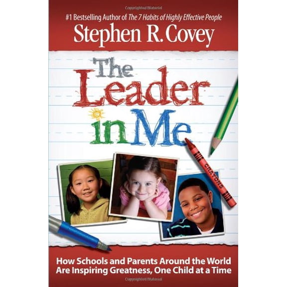 Pre-Owned The Leader in Me: How Schools and Parents Around the World Are Inspiring Greatness, One Child At a Time (Hardcover) 1439103267 9781439103265