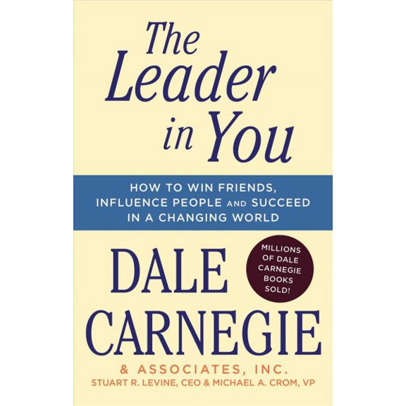 Pre-Owned The Leader in You: How to Win Friends, Influence People & Succeed in a Changing World (Paperback) 1501181963 9781501181962