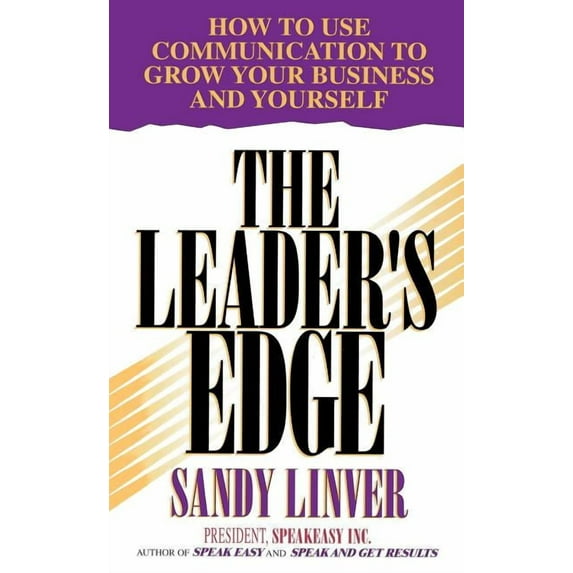 Leader's Edge: How to Use Communication to Grow Your Business and Yourself, (Paperback)