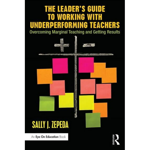 The Leader's Guide to Working with Underperforming Teachers (Paperback)