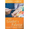 thumbnail image 1 of The Leader's Palette: Seven Primary Colors, (Paperback), 1 of 1