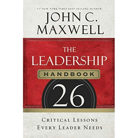 Pre-Owned The Leadership Handbook: 26 Critical Lessons Every Leader Needs (Paperback) 140020593X 9781400205936