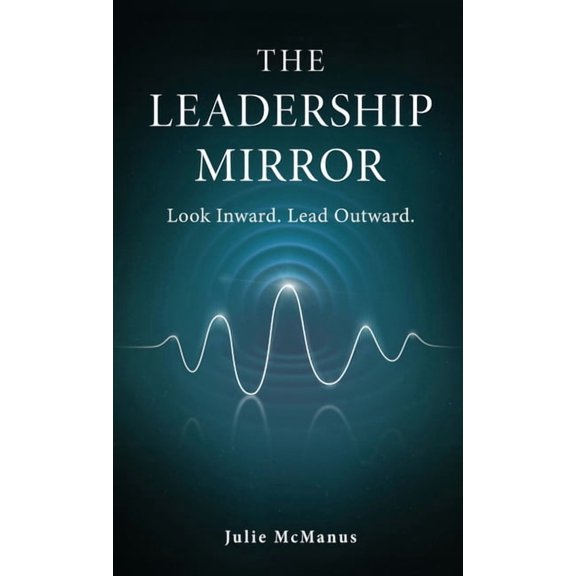 The Leadership Mirror, (Hardcover)