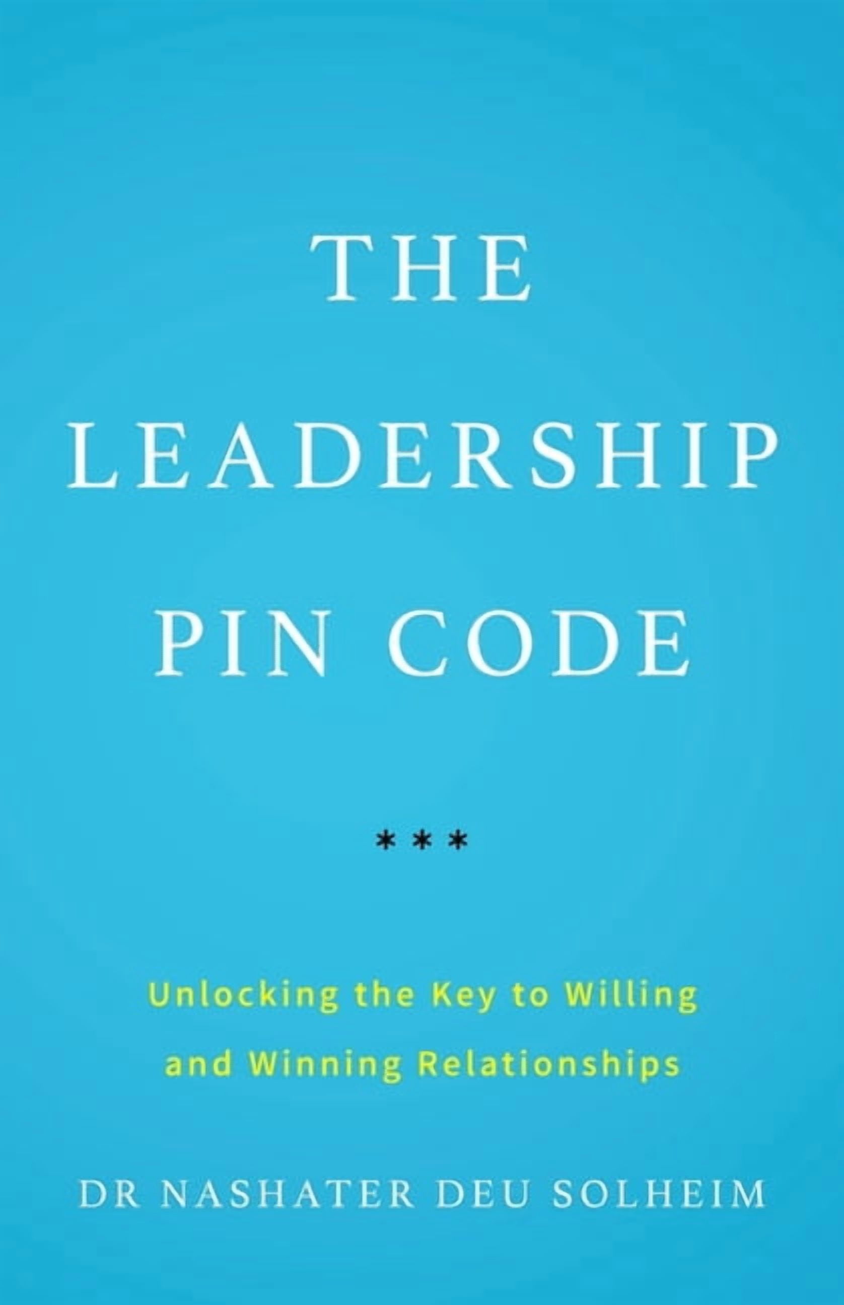 Leadership Pin Code The Leadership PIN Code: Unlocking the Key to Willing and Winning ...