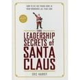thumbnail image 1 of Pre-Owned The Leadership Secrets of Santa Claus: How to Get Big Things Done in Your "Workshop..".All Year Long Paperback, 1 of 1