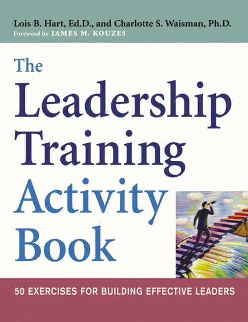 The Leadership Training Activity Book: 50 Exercises for Building Effective Leaders, (Paperback)